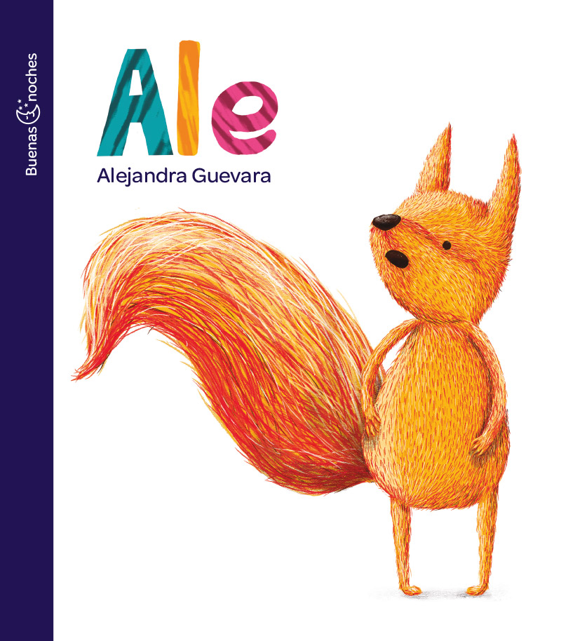 Literatura Infantil y Juvenil: ALE , Alejandra Guevara, Buenas Noches