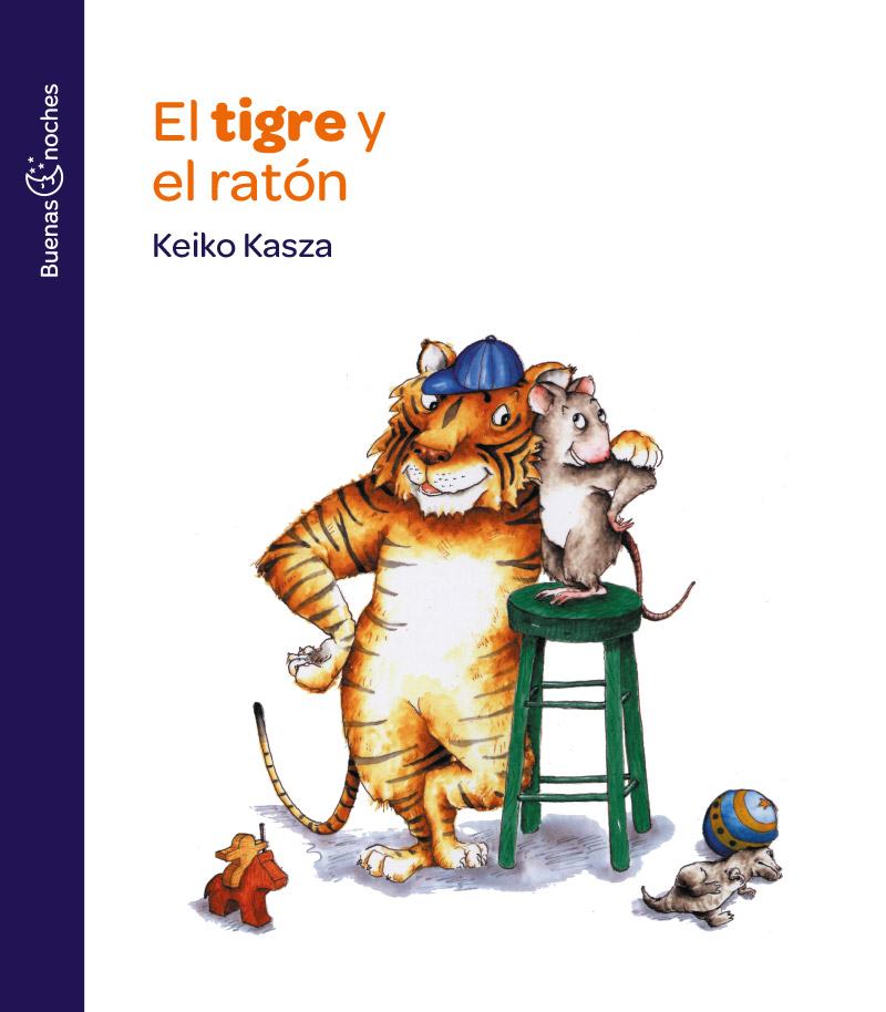 Literatura Infantil y Juvenil: EL TIGRE Y EL RATON, Keiko Kasza, Buenas  Noches