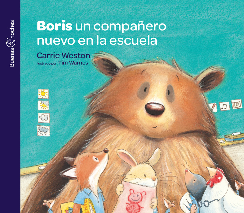 Literatura Infantil y Juvenil: BORIS UN COMPANERO NUEVO EN LA ESCUELA , Carrie Weston, Buenas Noches Literatura Infantil y Juvenil: BORIS UN COMPANERO NUEVO EN LA ESCUELA , Carrie Weston, Buenas Noches