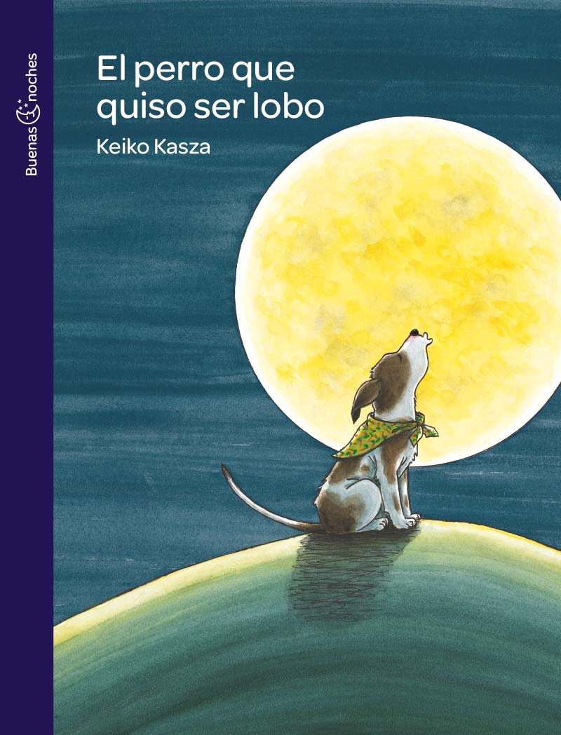 Literatura Infantil y Juvenil: EL PERRO QUE QUISO SER LOBO, Keiko Kasza, Buenas  Noches