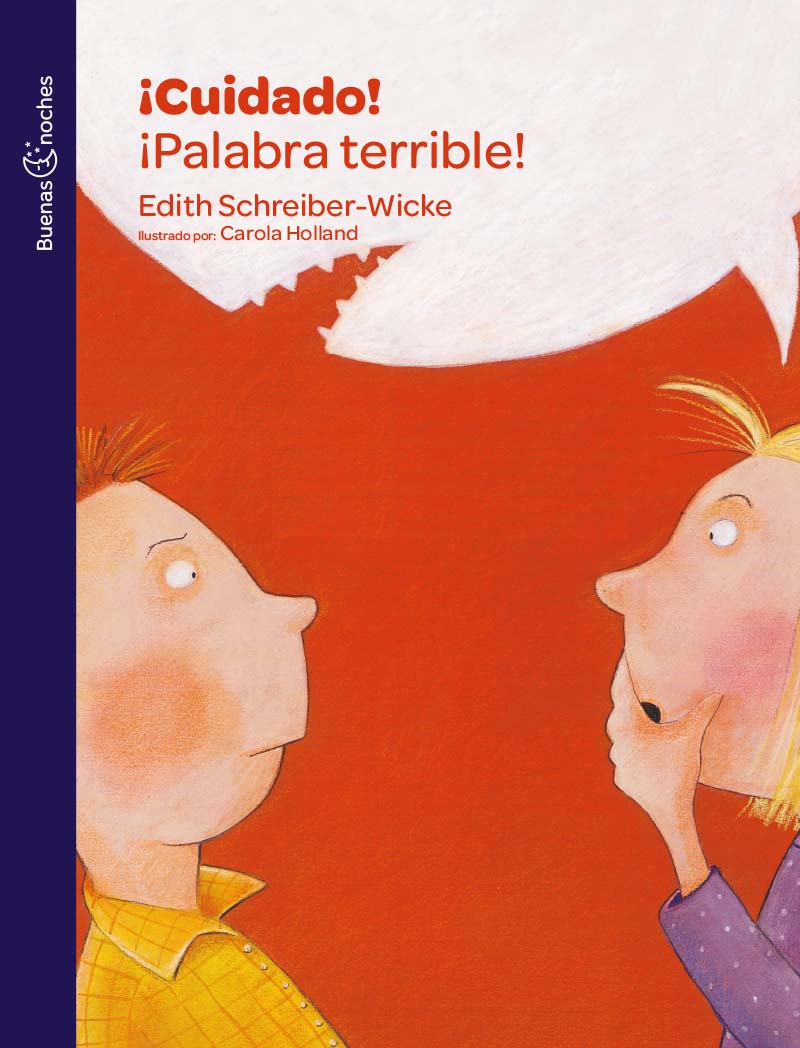 Literatura Infantil y Juvenil: CUIDADO PALABRA TERRIBLE, Edith Schreiber ,  Buenas Noches