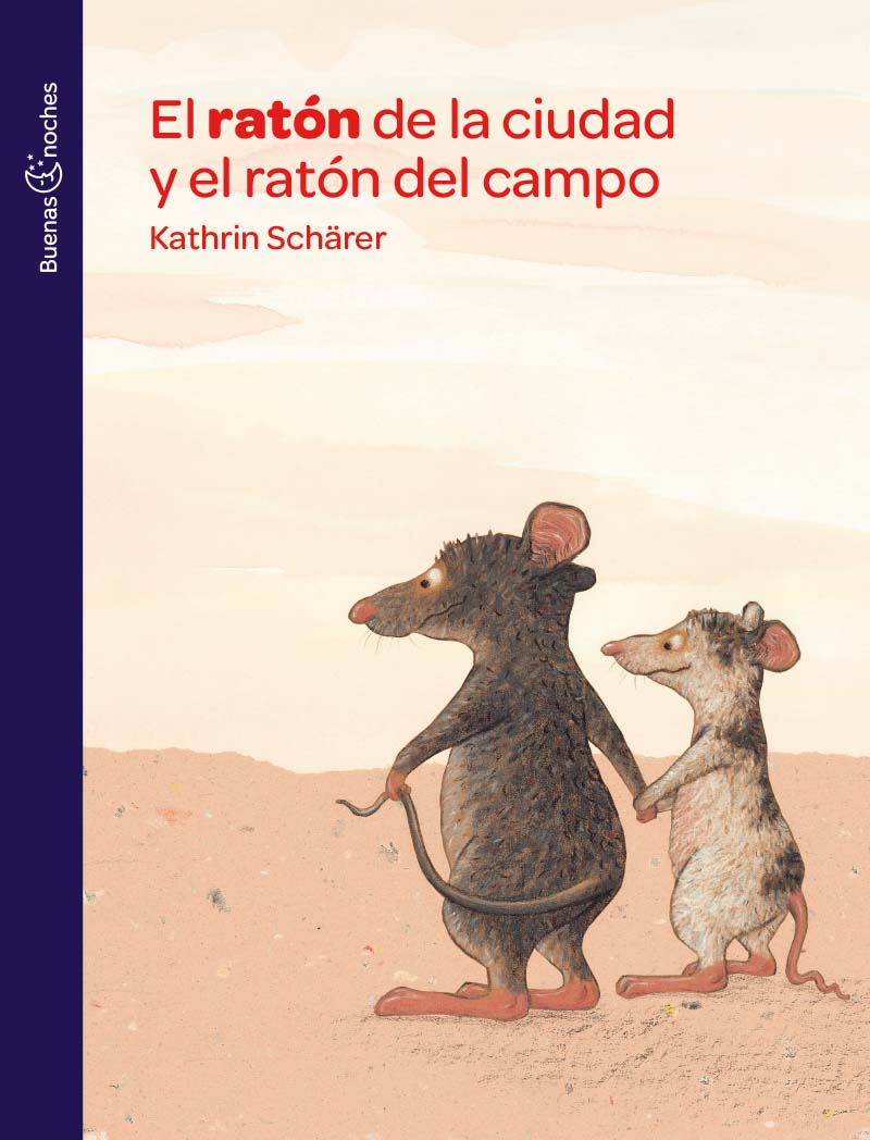 Literatura Infantil y Juvenil: EL RATON DE LA CIUDAD Y EL RATON CAMPO, Kathrin Schärer , Buenas Noches
