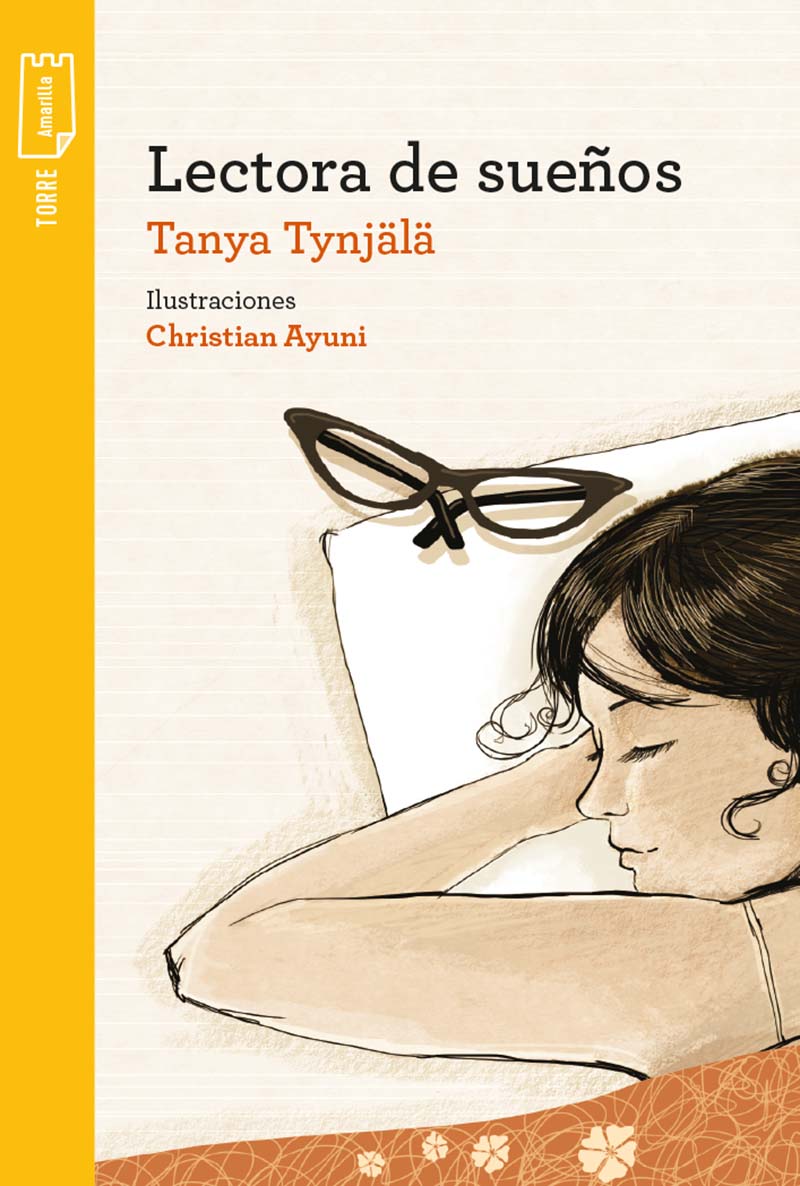 Monet Uva Cerebro Literatura Infantil y Juvenil: LECTORA DE SUEÑOS, Tanya Tynjala, Torre  Amarilla (de 11 años en adelante)