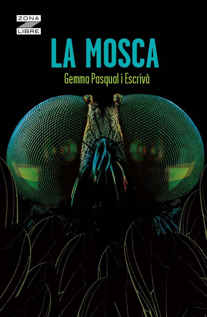 Literatura Infantil y Juvenil: LA MOSCA, Gemma Pasqual I Escrivà, Zona Libre Literatura Infantil y Juvenil: LA MOSCA, Gemma Pasqual I Escrivà, Zona Libre