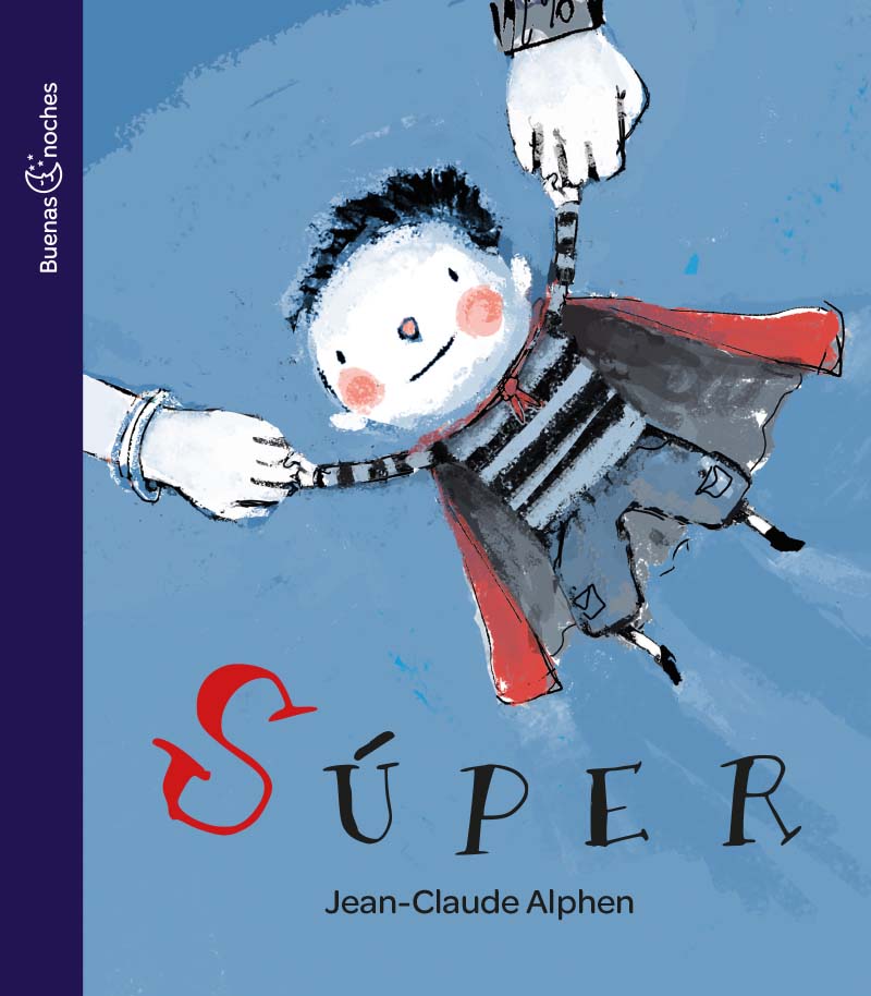 Literatura Infantil y Juvenil: SUPER, Jean-Claude Alphen, Buenas Noches Literatura Infantil y Juvenil: SUPER, Jean-Claude Alphen, Buenas Noches