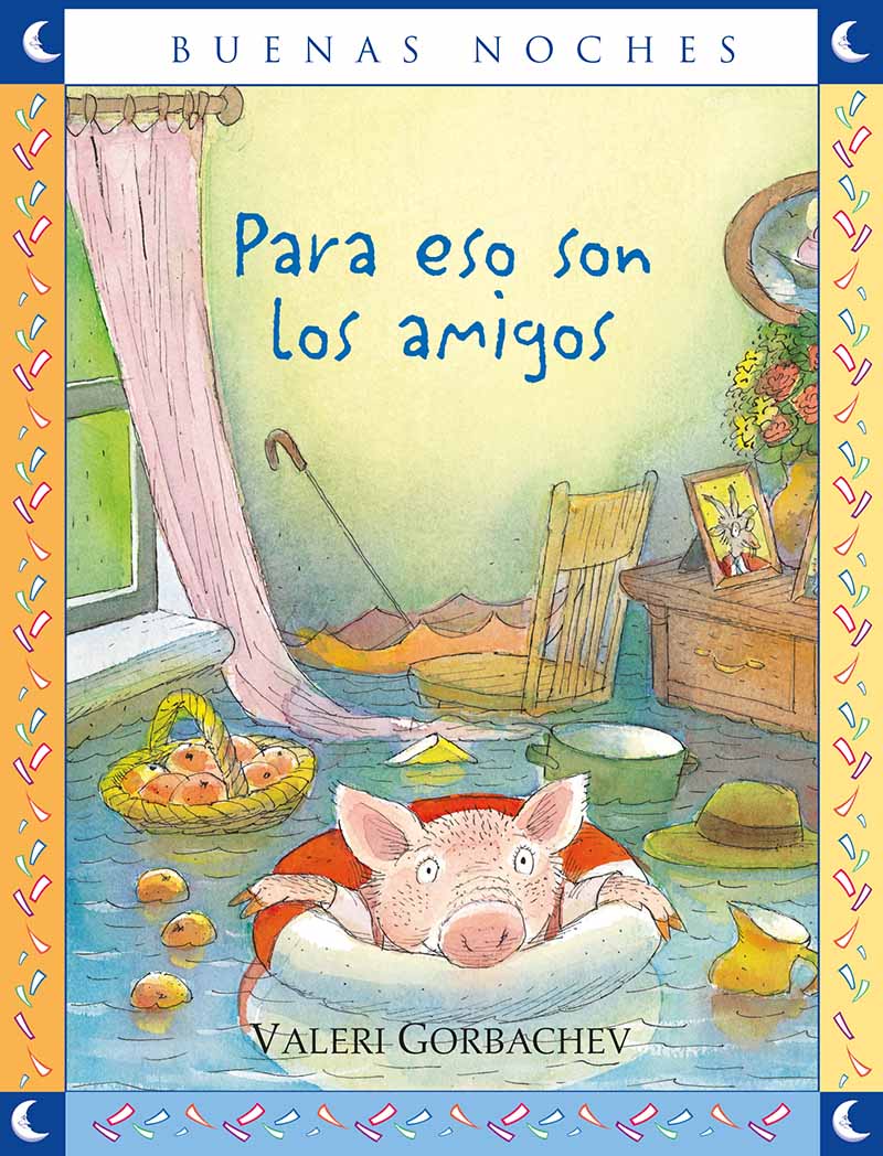 Literatura Infantil y Juvenil: Para eso son los amigos, Valeri Gorbachev, Buenas Noches Literatura Infantil y Juvenil: Para eso son los amigos, Valeri Gorbachev, Buenas Noches